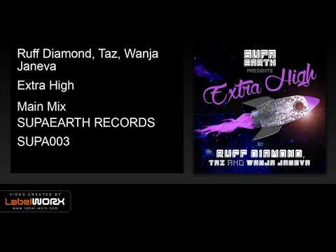 Ruff Diamond, Taz, Wanja Janeva - Extra High (Main Mix)