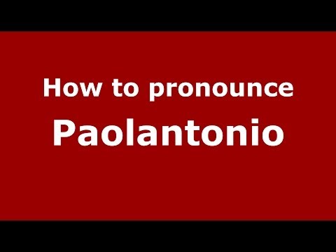 How to pronounce Paolantonio