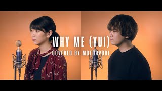 &quot;Why me&quot;  (YUI) covered by motorpool