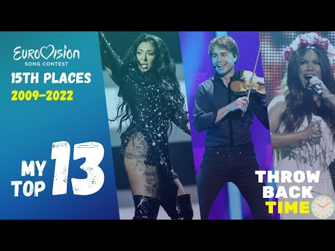 Eurovision Song Contest | 15th places in Grand Final (2009-2022) | My Top 13