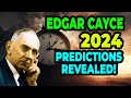 🔵THE REAL EDGAR CAYCE PROPHECIES FOR 2024 UNVEILED!!! !!! MUST Watch!!! Beware!!! 🔵