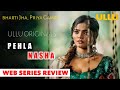 Pehla Nasha Web Series Review Ullu Originals Feel App Rel On Friday Bharti Jha Priya Gamre