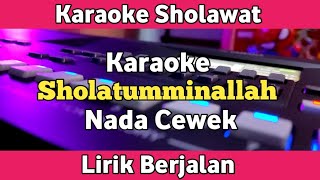 Download lagu Karaoke - Sholatumminallah Nada Cewek Lirik Video | Karaoke Sholawat mp3