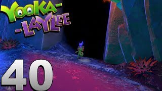 YOOKA LAYLEE | WALKTHROUGH | PART 40