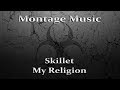 Skillet - My Religion w/Lyrics 
