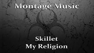 Skillet - My Religion w/Lyrics