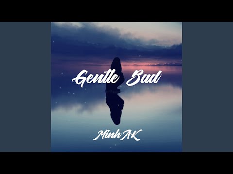 Gentle Bad