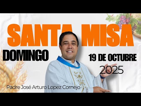 ✅ MISA DE HOY domingo 19 de octubre del 2025 - Padre Arturo Cornejo