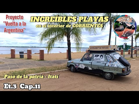 Et.3 Cap.11 🌴 INCREÍBLES PLAYAS en el interior de CORRIENTES 🇦🇷 Paso de la Patria - Itatí