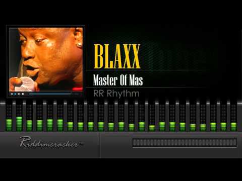 Blaxx - Master Of Mas (RR Rhythm) [Soca 2016] [HD]