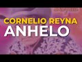 Cornelio Reyna - Anhelo (Audio Oficial)