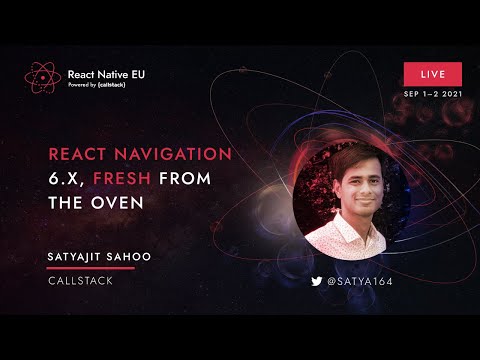 React Native EU 2021: Satyajit Sahoo - React Navigation 6.x, fresh from the oven