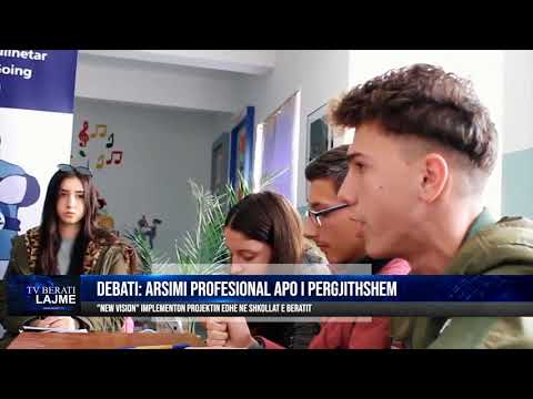 ARSIMI PROFESIONAL APO I PERGJITHSHEM?/ NEW VISION IMPLEMENTON PROJEKTIN EDHE NE SHKOLLAT E BERATIT