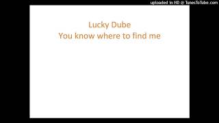 LUCKY DUBE - You know where to find me