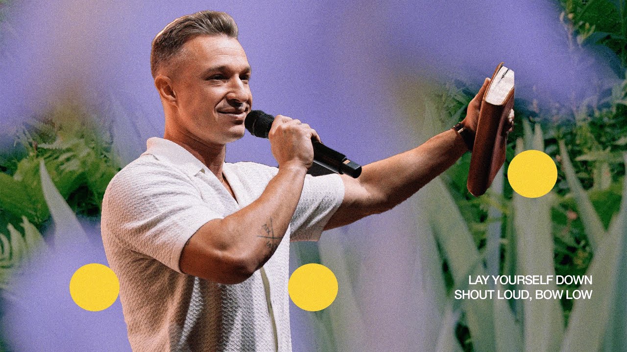 Shout Loud! Bow Low. | Lay Yourself Down | Pastor Donny Karpinen