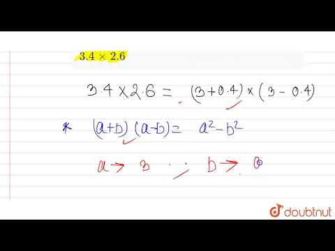 सर्वसमिकाओ के प्रयोग से निम्नलिखित गुणनफल ज्ञात करे- 3.4 xx 2.6 | 9 | बहुपद के गुणनखंड  | MATHS ...