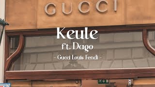 Keule ft. Dago - Gucci Louis Fendi