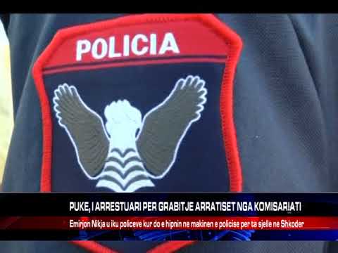 PUKE, I ARRESTUARI PER GRABITJE ARRATISET NGA KOMISARIATI