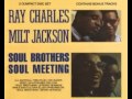 Ray Charles & Milt Jackson - Soul Meeting