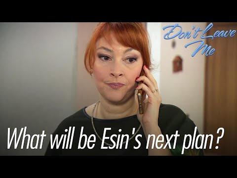 What will be Esin's next plan? - Don't Leave Me Short Scenes