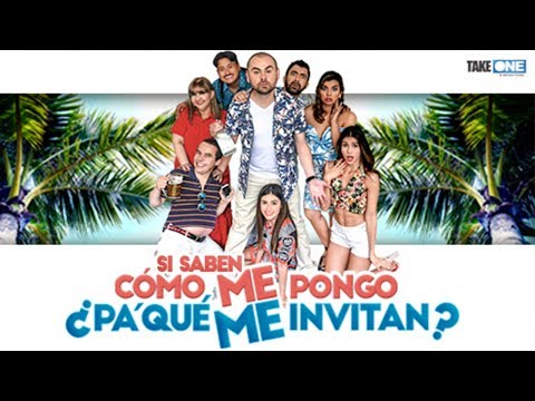Trailer "¿Si saben cómo me pongo, Pa' Qué Me Invitan? / Take One Productions (2017)