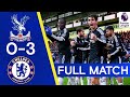 FULL MATCH | Crystal Palace 0-3 Chelsea | Premier League Replay