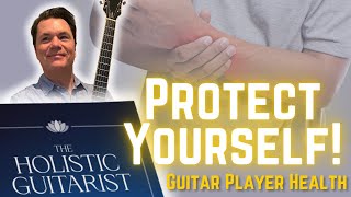 Guitar Player Health Issues: Safety Tips From The Holistic Guitarist