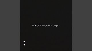 Little Pills Wrapped in Paper