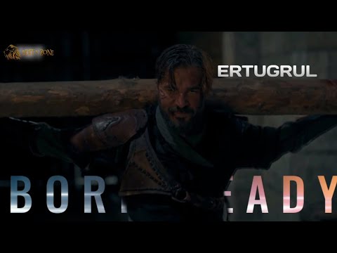 BORN READY || ERTUGRUL BEY || EDIT x ZONE
