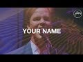 Your Name - Hillsong Worship