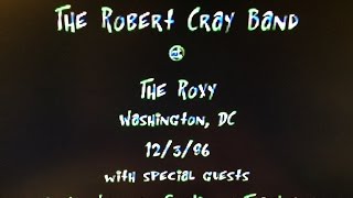 Robert Cray Band @ The Roxy - Wash DC 12-3-86