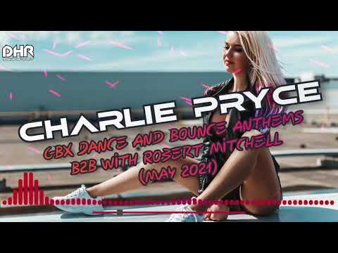 Charlie Pryce - GBX Dance And Bounce Anthems B2B With Robert Mitchell (May 2021) - DHR