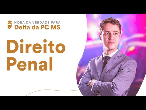Hora da Verdade Delta da PC MS: Direito Penal