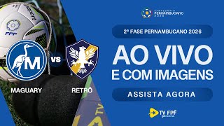 AO VIVO E COM IMAGENS: MAGUARY X RETRÔ | IDA - 2ª FASE | PERNAMBUCANO 2026