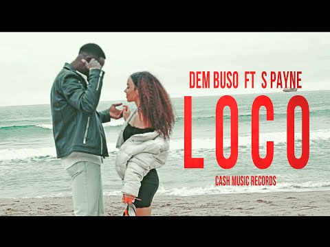 Dem Buso - LOCO Feat. S Payne (Official Music Video)