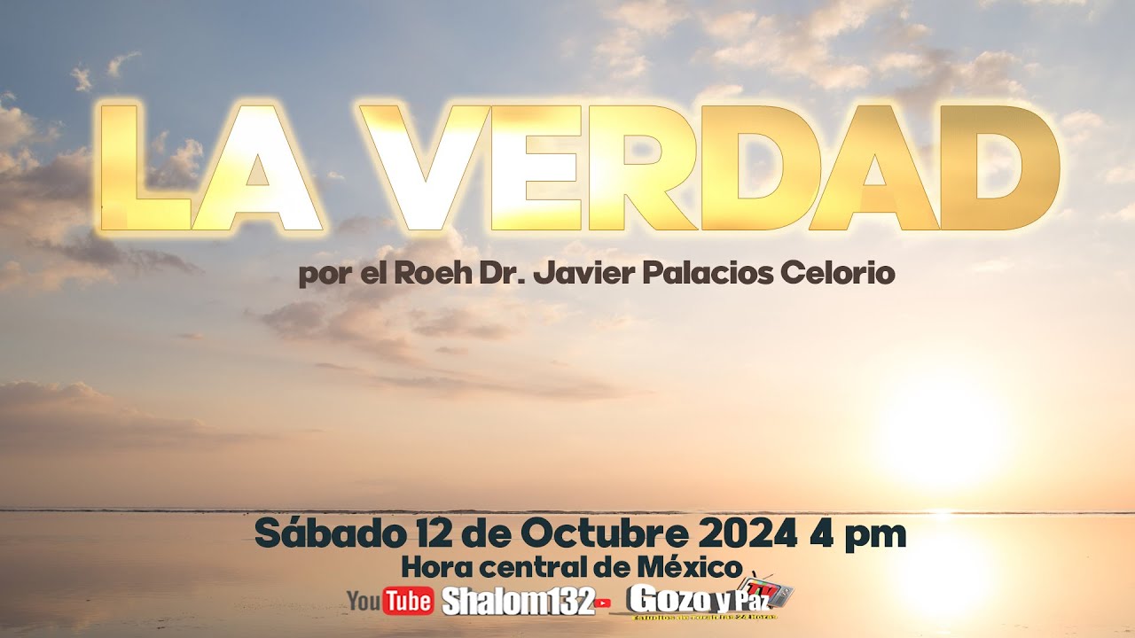 LA VERDAD por el  Roeh Dr. Javier Palacios Celorio 🔴EN VIVO