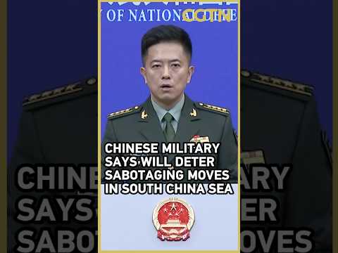 Chinese military says will deter sabotaging moves in South China Sea