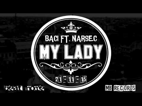 My Lady - Baci MC Ft. Narsec (MB Records) (Beat Home) (Pensamientos Libres 2015)