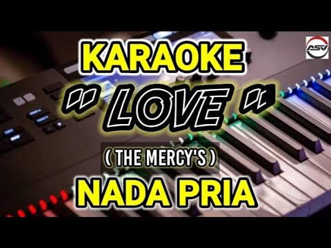 KARAOKE " LOVE - THE MERCY'S " NADA PRIA || MUSIC... #andysarumvolvo #andysarumvolvo