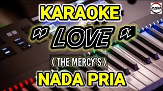 Download lagu KARAOKE ' LOVE - THE MERCY'S ' NADA PRIA || MUSIC... #andysarumvolvo #andysarumvolvo mp3