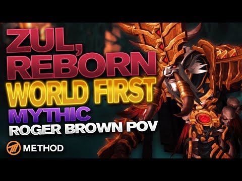 Mythic Zul, Reborn WORLD FIRST - Uldir - Method Rogerbrown POV