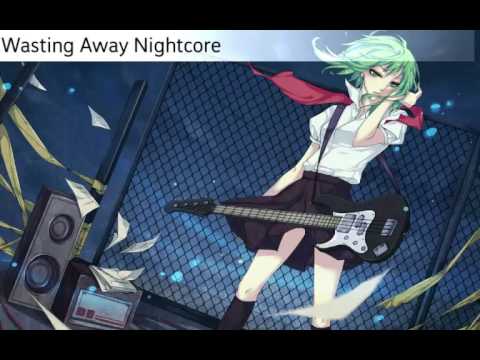 Wasting Away Nightcore