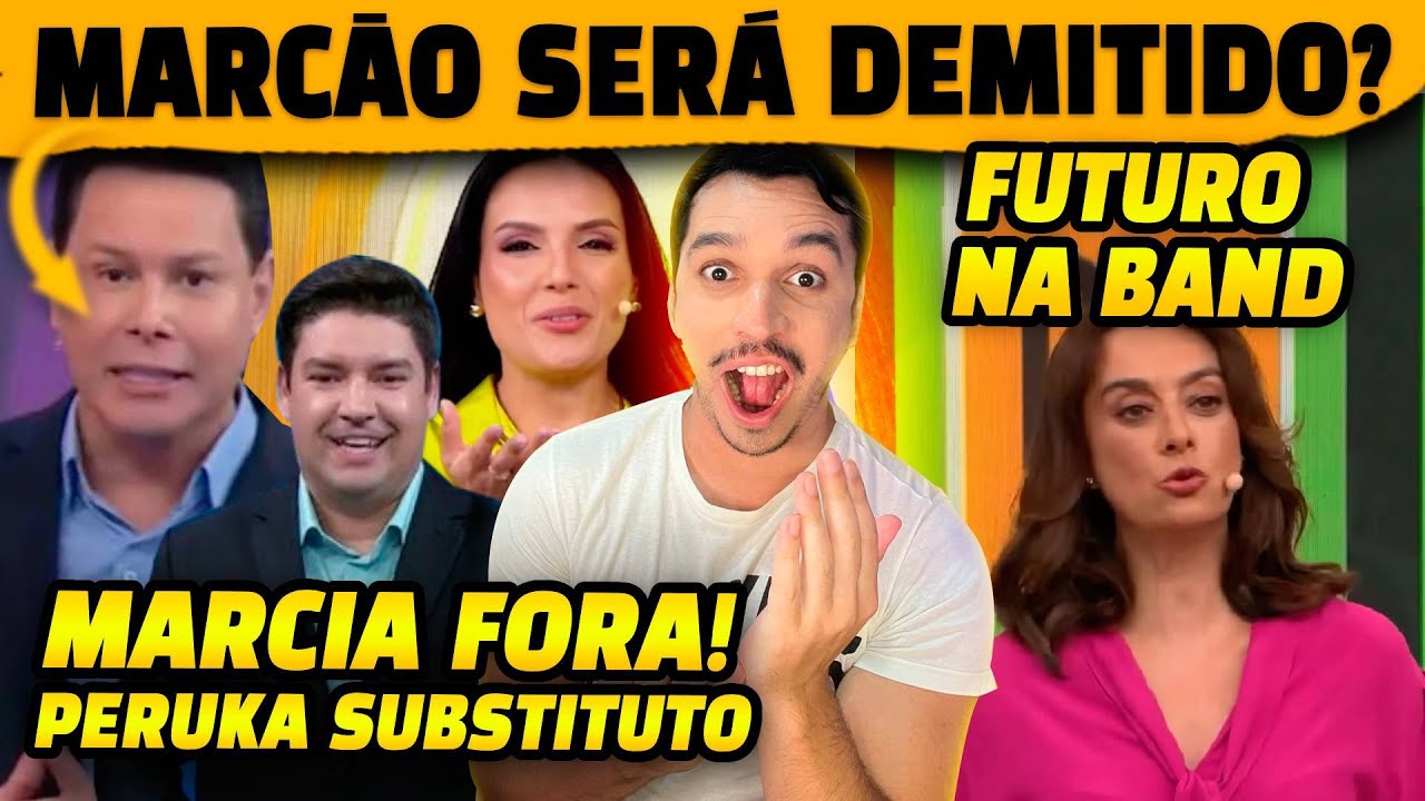 🚨Demissão de Marcão do Povo? +  Marcia Dantas demitida e Peruka no lugar + Futuro de Catia na Band