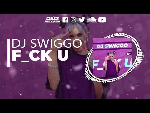 DNZF1159 // DJ SWIGGO - F_CK U (Official Video DNZ RECORDS)