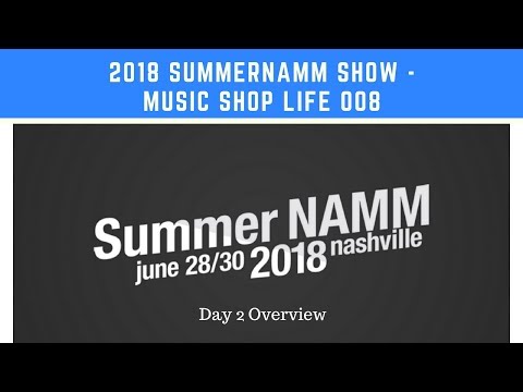 Summer NAMM 2018 - Day 2