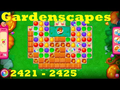 Gardenscapes Level 2421 - 2425 HD Walkthrough | 3 - match game | gameplay | android | ios | pc | app
