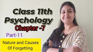 Chapter 7- Memory (Part-11) Nature and Causes of Forgetting.Psychology Class 11 NCERT Book