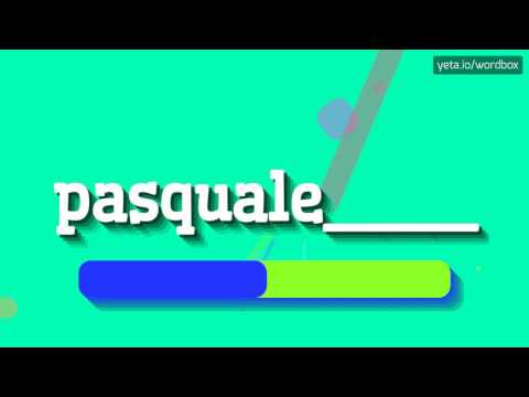 PASQUALE___ - HOW TO PRONOUNCE IT!?