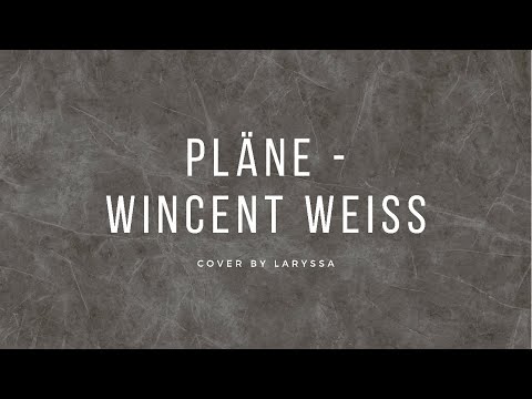 Pläne - Wincent Weiss Piano Cover | LARYSSA |