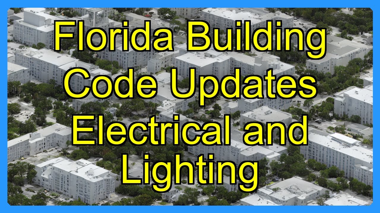 Florida Building Code Updates Electrical and Lighting